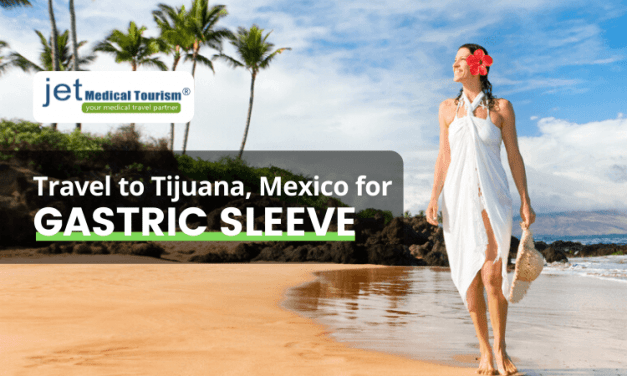 Travel to Tijuana Mexico for Gastric Sleeve Surgery
