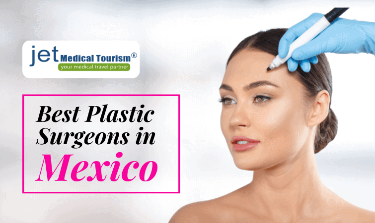 Best Plastic surgeons in Mexico