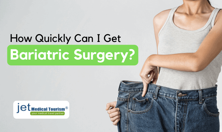 How quickly can I get bariatric surgery