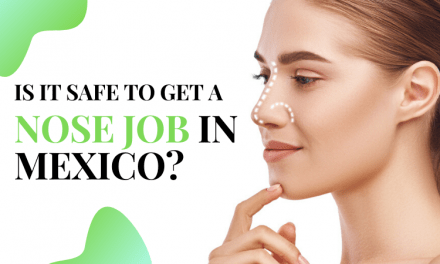 Is it Safe to Get a Nose Job in Mexico?