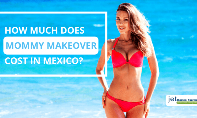 How Much Does Mommy Makeover Cost in Mexico?