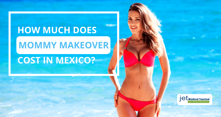 Mommy Makeover Cost in Mexico