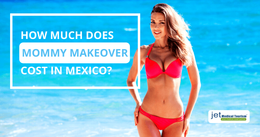 costul Mami Makeover în Mexic