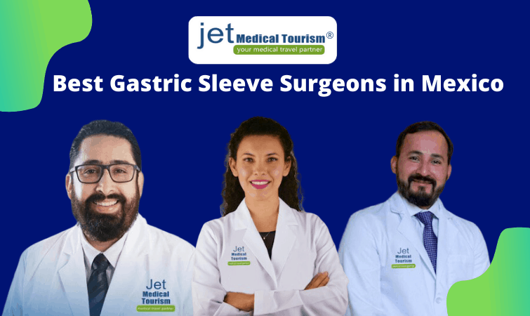 Best Gastric Sleeve Surgeons in Mexico