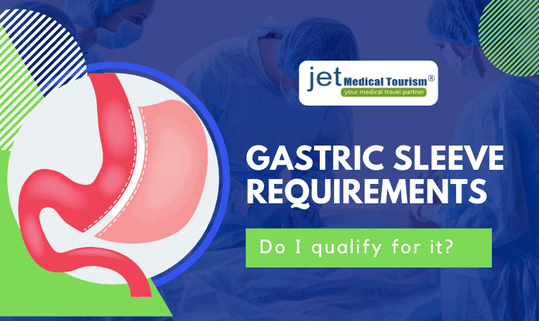 Gastric Sleeve Requirements Do I qualify for it? Jet