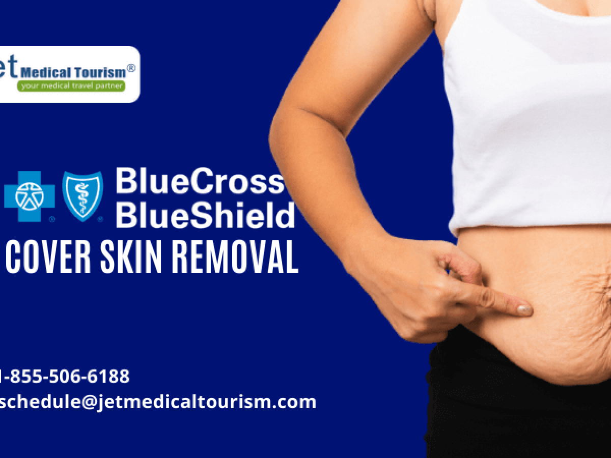Does Blue Cross Blue Shield Cover Skin Removal - Jet Medical Tourism