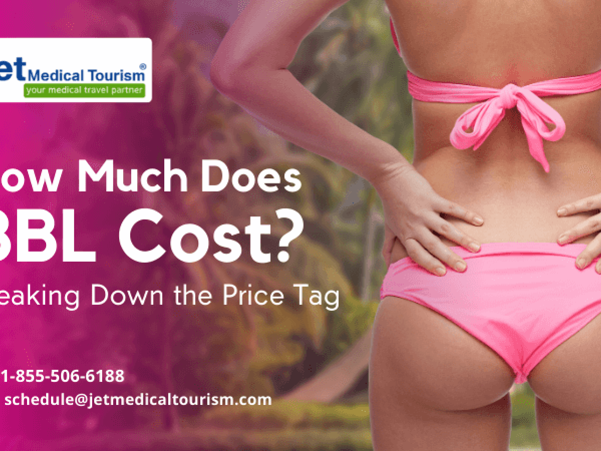 How Much Does BBL Cost? Breaking Down the Price Tag - Jet Medical