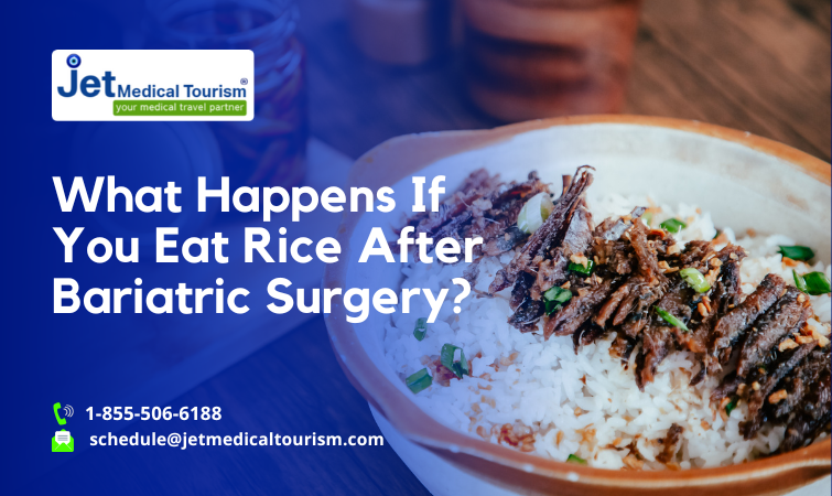 What Happens If You Eat Rice After Bariatric Surgery?